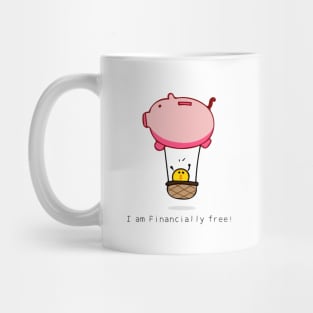 I am Financially free ! Mug